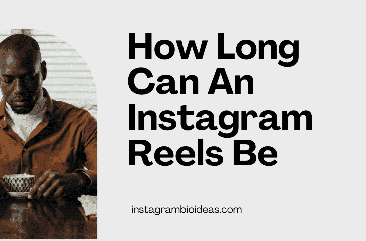 Maximum Duration Of Instagram Reels How Long Can Your Video Be
